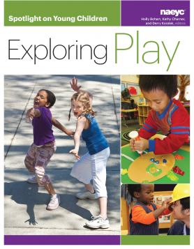 Cover of Spotlight on Young Children: Exploring Play