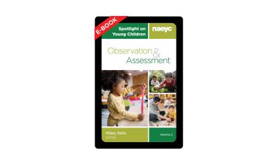 Spotlight on Young Children: Observation and Assessment, Volume 2